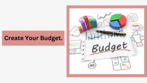 Create Your Budget.
